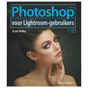 Livre De Scott Kelby - Adobe Photoshop Pour Les Utilisateurs De Lightroom (Néerlandais)