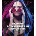Scott Kelby: Exposing, Photographing, Retouching